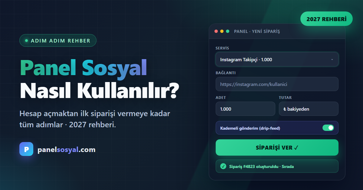 Panel Sosyal Nedir? Adım Adım Sipariş Verme Rehberi